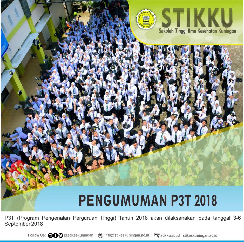 P3T (Program Pengenalan Perguruan Tinggi) Tahun 2018 akan dilaksanakan pada tanggal 3-6 September 2018