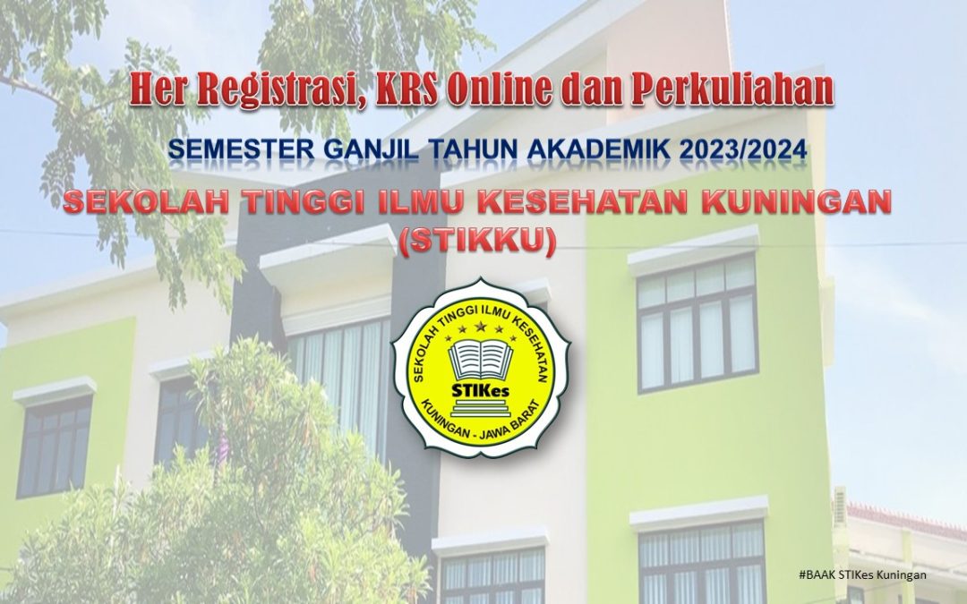 Pelaksanaan Her Registrasi, KRS Online dan Perkuliahan Semester Ganjil Tahun Akademik 2023/2024