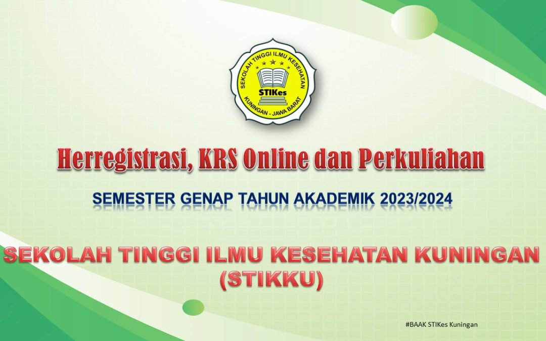 Pelaksanaan dan Ketentuan Herregistrasi, KRS Online dan Perkuliahan Semester Genap Tahun Akademik 2023/2024
